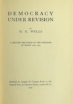 Democracy Under Revision (A Lecture Delivered at the Sorbonne on March 15th, 1927) By Wells (H.G.).
