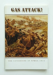 Gas attack!: The Canadians at Ypres, 1915 (The access to history series) by M, N Christie