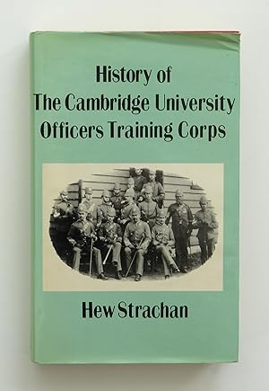 History of the Cambridge University Officers Training Corps By Strachan, Sir Hew
