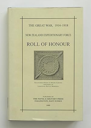 The Great War, 1914 - 1918 New Zealand Expeditionary Force Roll of Honour By Unknown Author