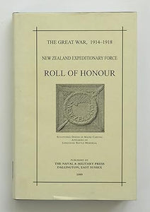 The Great War, 1914 - 1918 New Zealand Expeditionary Force Roll of Honour By Unknown Author