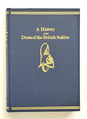 A History of the Dress of the British Soldier by Luard, John