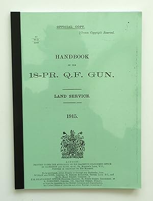 Handbook of the 18-PR. Q.F. Gun 1915 By His Majesty's Stationery Office, London,