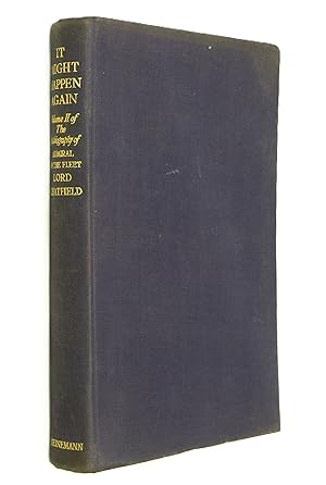 It Might Happen Again Volume II The Navy And Defence The Autobiography Of Admiral Of The Fleet Lord Chatfield Lord Chatfield