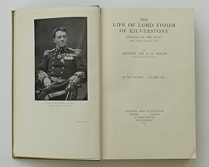 THE LIFE OF LORD FISHER OF KILVERSTONE Admiral of the Fleet. ( Complete 2 Volume Set ) by Bacon, Admiral Sir R. H. Bacon, Admiral Sir R. H.