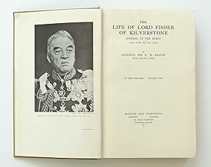 THE LIFE OF LORD FISHER OF KILVERSTONE Admiral of the Fleet. ( Complete 2 Volume Set ) by Bacon, Admiral Sir R. H. Bacon, Admiral Sir R. H.