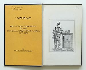 OVERSEAS THE LINEAGES AND INSIGNIA OF THE CANADIAN EXPEDITIONARY FORCE 1914-1919 by Stewart, Charles H