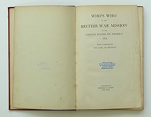 WHO'S WHO IN THE BRITISH WAR MISSION IN THE UNITED STATES OF AMERICA 1918 by Earl of Reading