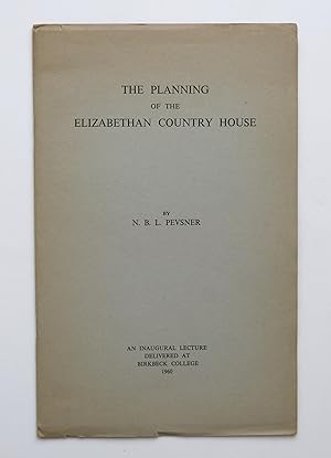 The Planning of the Elizabethan Country House by Pevsner, N.B.L.