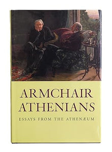 Armchair Athenians: Essays from the Athenaeum by Fernandez-Armesto, Felipe: