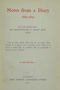 Notes From a Diary 1889-1891 Volume 1 by Duff, Rt Hon. Sir Mountstuart E Grant