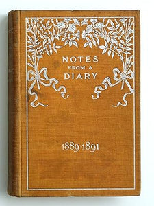 Notes From a Diary 1889-1891 Volume 1 by Duff, Rt Hon. Sir Mountstuart E Grant