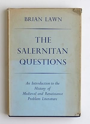 The Salernitan Questions: An Introduction to the History of Medieval and Renaissance Problem Literature  by Lawn, Brian