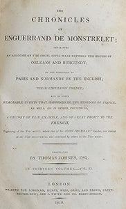 The Chronicles of Enguerrand de Monstrelet; Containing an Account of the Cruel Civil Wars Vol 3 by Johnes, T