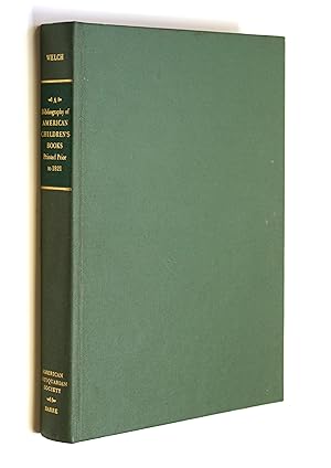 A Bibliography of American Children's Books Printed Prior to 1821.  by WELCH (d'Alté A.)