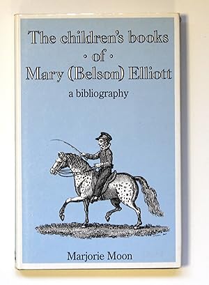 The Children's Books of Mary (Belson) Elliott, Blending Sound Christian Principles with Cheerful Cultivation by Moon, Marjorie