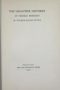 The Gigantick Histories of Thomas Boreman:  by Stone, Wilbur M.