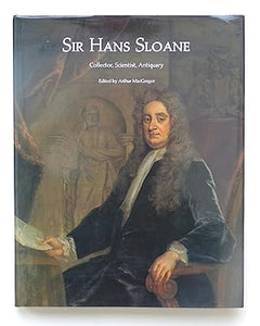 Sir Hans Sloane: Founding Father of the British Museum  by MacGregor, A (ed)