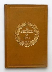 The masterpieces of Goya, Gowan's Art Books No. 26 by Gowans & Gray