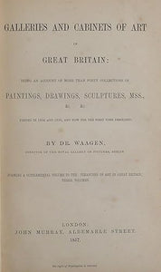 Galleries and Cabinets of Art forming a supplemental volume to The Treasures Of Art In Great Britain by Waagen, Dr.