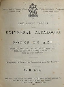 The First Proofs Of The Universal Catalogue Of Books On Art. Compiled For The Use Of The National Art Library And The Schools Of Art In The United Kingdom. Vol. II. L to Z. by Various