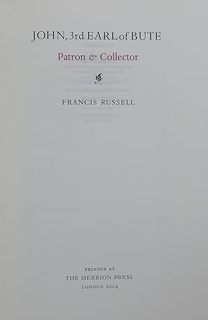 John,3rd Earl of Bute: Patron and Collector by Russell, Francis