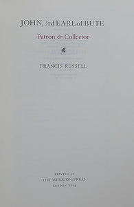 John,3rd Earl of Bute: Patron and Collector by Russell, Francis
