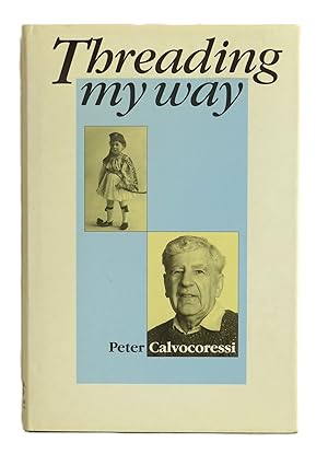 Threading My Way by Calvocoressi, Peter