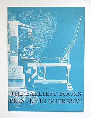 The Earliest Books Printed in Guernsey by Gregory Stevens-Cox