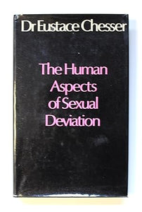 Human Aspects of Sexual Deviation Chesser, Dr. Eustace