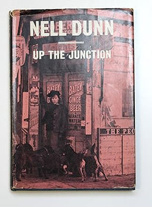 Up The Junction by Dunn, Nell