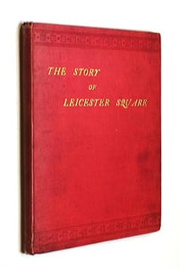 The Story of Leicester Square by Hollingshead, John