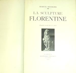 La Sculpture Florentine: première Moitie Du 15 Siecle by Marcel Reymond