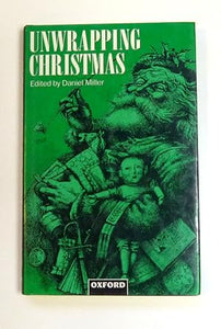 Unwrapping Christmas (Oxford Studies in Social & Cultural Anthropology: Cultural Forms) by Miller, Daniel