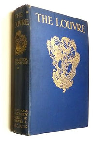 The Louvre: Fifty Plates in Colour by Thomas Leman Hare, Maurice Walter Brockwell ,Paul George Konody