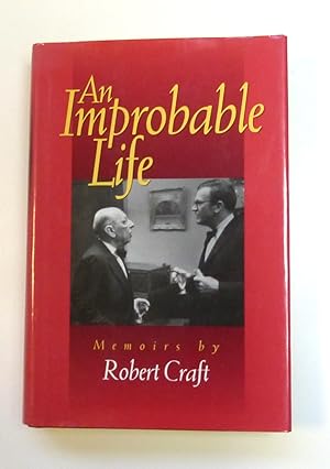 An Improbable Life: Memoir by Robert Craft (author)