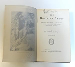 The Bolivian Andes, A Record of Climbing and Exploration in the Cordillera Real in the Years 1898 and 1900 by Conway, Martin