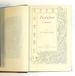 Ivanhoe A Romance, The Waverley Novels,  by Sir Walter Scott