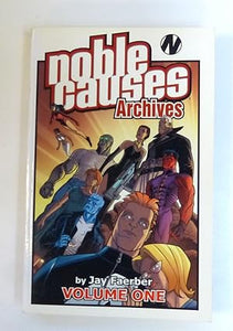 Noble Causes Archives Volume 1 by Faerber, Jay