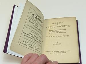 The book of trade secrets, recipes and instructions for renovating, repairing, improving and preserving old books and prints / by an expert J. Haslam & Co