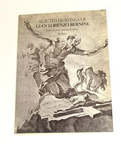 Selected Drawings of GIAN LORENZO BERNINI - 100 Plates by Sutherland Harris, Ann