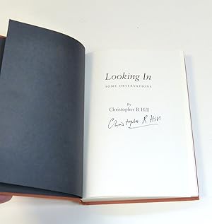 Looking In: Some Observations (SIGNED) by Hill, Christopher R