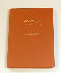 Looking In: Some Observations (SIGNED) by Hill, Christopher R
