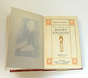 The Works Of Henry Fielding Volume Four Amelia Parts I and II Edition De Luxe by Henry Fielding
